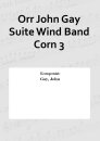 Orr John Gay Suite Wind Band Corn 3