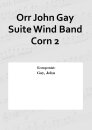 Orr John Gay Suite Wind Band Corn 2