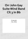Orr John Gay Suite Wind Band Clt 3 In Bb