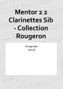 Mentor 2 2 Clarinettes Sib - Collection Rougeron