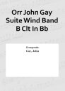 Orr John Gay Suite Wind Band B Clt In Bb