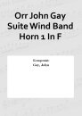 Orr John Gay Suite Wind Band Horn 1 In F