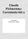 Claude Pichaureau: Cornotests Vol.1