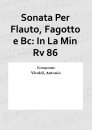 Sonata Per Flauto, Fagotto e Bc: In La Min Rv 86