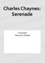 Charles Chaynes: Serenade