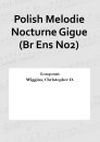 Polish Melodie Nocturne Gigue (Br Ens No2)