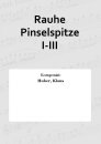 Rauhe Pinselspitze I-III