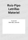 Ruiz-Pipo Letrillas Materiel
