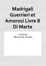 Madrigali Guerrieri et Amorosi Livre 8 Di Marte