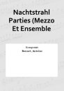 Nachtstrahl Parties (Mezzo Et Ensemble