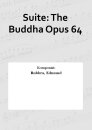 Suite: The Buddha Opus 64