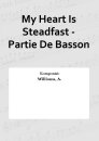 My Heart Is Steadfast - Partie De Basson