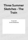 Three Summer Sketches - The Train