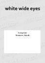 white wide eyes