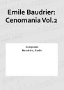 Emile Baudrier: Cenomania Vol.2