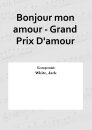 Bonjour mon amour - Grand Prix Damour