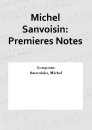 Michel Sanvoisin: Premieres Notes