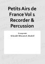 Petits Airs de France Vol 1 Recorder &amp; Percussion