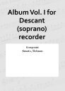 Album Vol. I for Descant (soprano) recorder