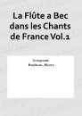 La Fl&ucirc;te a Bec dans les Chants de France Vol.1