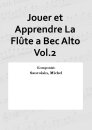 Jouer et Apprendre La Fl&ucirc;te a Bec Alto Vol.2