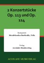 2 Konzertst&uuml;cke Op. 113 und Op. 114