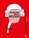 Bowling with Mozart Druckversion