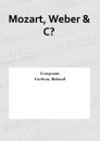 Mozart, Weber & C€