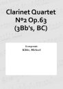 Clarinet Quartet N&ordm;2 Op.63 (3Bbs, BC)