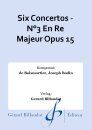 Six Concertos - N°3 En Re Majeur Opus 15
