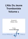 LAbc Du Jeune Tromboniste Volume 1