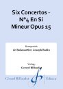 Six Concertos - N&deg;4 En Si Mineur Opus 15