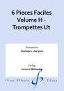 6 Pieces Faciles Volume H - Trompettes Ut