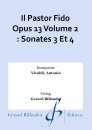 Il Pastor Fido Opus 13 Volume 2 : Sonates 3 Et 4