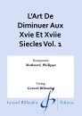 LArt De Diminuer Aux Xvie Et Xviie Siecles Vol. 1