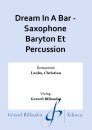 Dream In A Bar - Saxophone Baryton Et Percussion