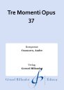 Tre Momenti Opus 37
