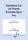Variations Sur Un Theme Ecossais Opus 104