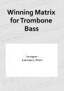Winning Matrix for Trombone Bass