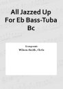 All Jazzed Up For Eb Bass-Tuba Bc
