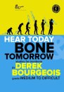 Hear Today Bone Tomorrow Tc