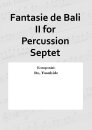 Fantasie de Bali II for Percussion Septet