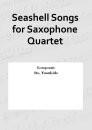 Seashell Songs for Saxophone Quartet