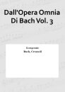 DallOpera Omnia Di Bach Vol. 3