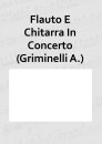 Flauto E Chitarra In Concerto (Griminelli A.)
