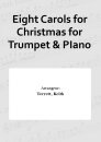 Eight Carols for Christmas for Trumpet &amp; PIano