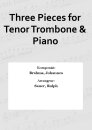 Three Pieces for Tenor Trombone &amp; Piano