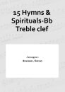 15 Hymns &amp; Spirituals-Bb Treble clef