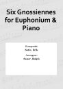 Six Gnossiennes for Euphonium &amp; Piano