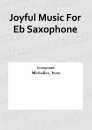 Joyful Music For Eb Saxophone
